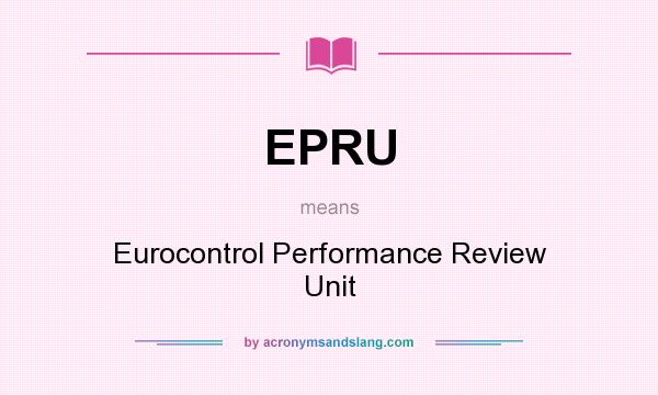 What does EPRU mean? It stands for Eurocontrol Performance Review Unit