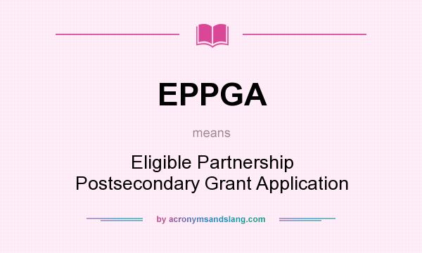 What does EPPGA mean? It stands for Eligible Partnership Postsecondary Grant Application