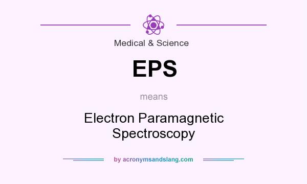 What does EPS mean? It stands for Electron Paramagnetic Spectroscopy