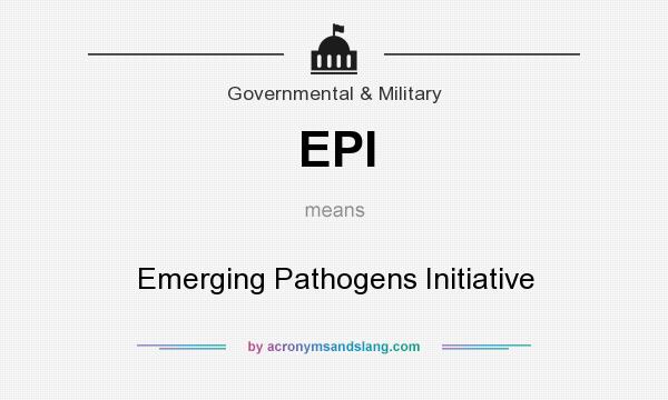 What does EPI mean? It stands for Emerging Pathogens Initiative