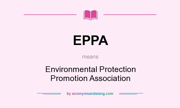What does EPPA mean? It stands for Environmental Protection Promotion Association