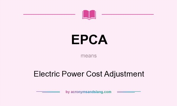 What does EPCA mean? It stands for Electric Power Cost Adjustment