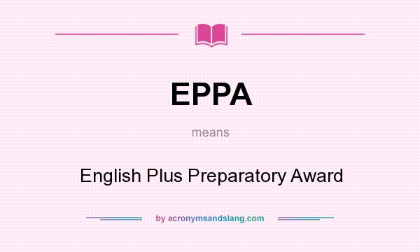 What does EPPA mean? It stands for English Plus Preparatory Award