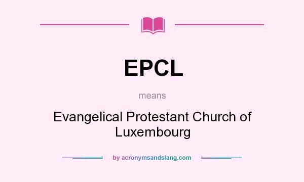 What does EPCL mean? It stands for Evangelical Protestant Church of Luxembourg