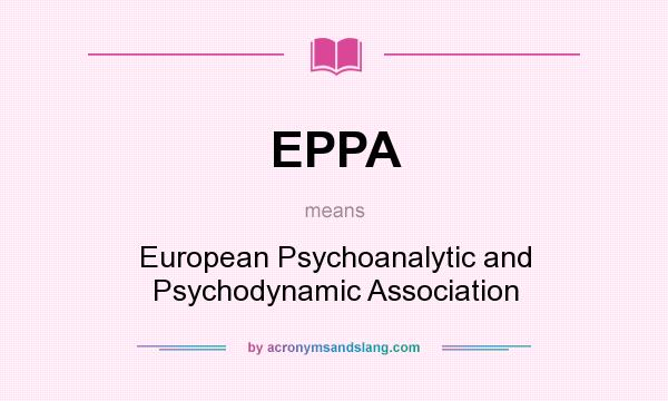What does EPPA mean? It stands for European Psychoanalytic and Psychodynamic Association