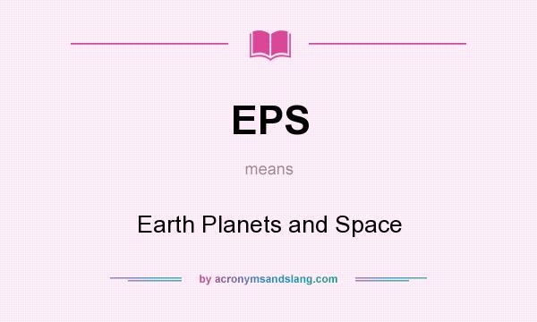 What does EPS mean? It stands for Earth Planets and Space