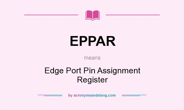 What does EPPAR mean? It stands for Edge Port Pin Assignment Register