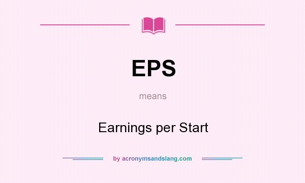 What does EPS mean? It stands for Earnings per Start