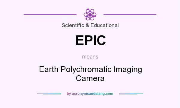 What does EPIC mean? It stands for Earth Polychromatic Imaging Camera