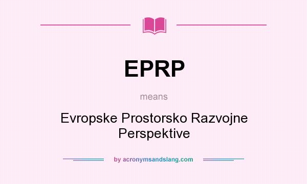 What does EPRP mean? It stands for Evropske Prostorsko Razvojne Perspektive