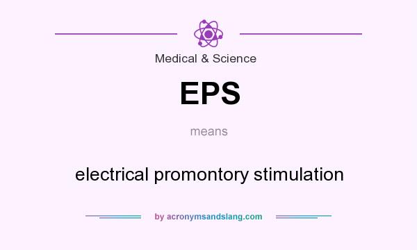 What does EPS mean? It stands for electrical promontory stimulation
