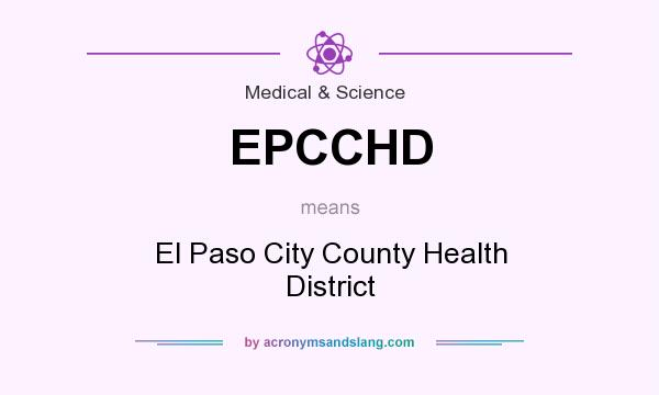 What does EPCCHD mean? It stands for El Paso City County Health District