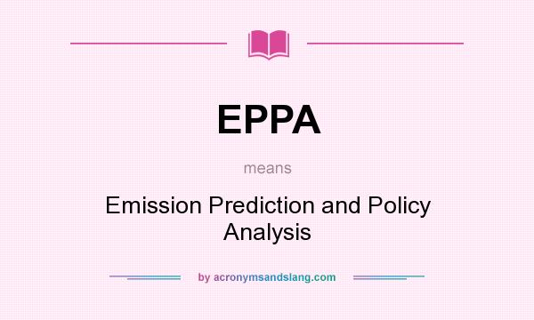 What does EPPA mean? It stands for Emission Prediction and Policy Analysis
