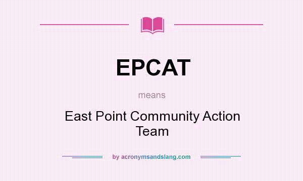 What does EPCAT mean? It stands for East Point Community Action Team