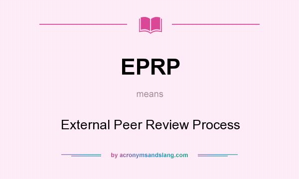 What does EPRP mean? It stands for External Peer Review Process