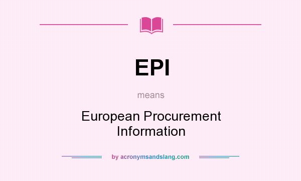 What does EPI mean? It stands for European Procurement Information