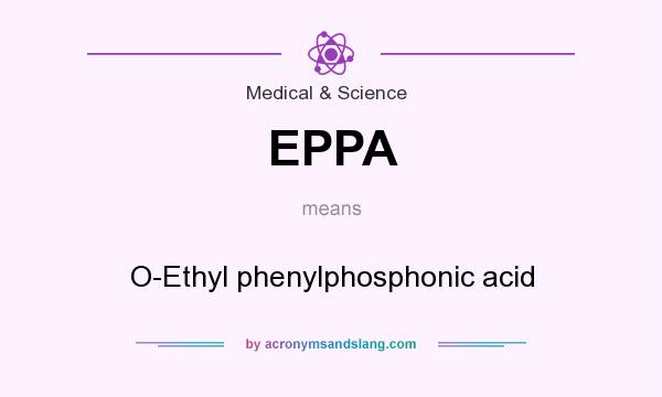 What does EPPA mean? It stands for O-Ethyl phenylphosphonic acid