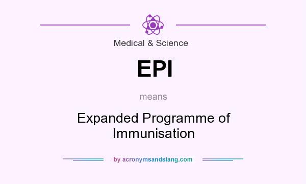 What does EPI mean? It stands for Expanded Programme of Immunisation