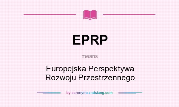 What does EPRP mean? It stands for Europejska Perspektywa Rozwoju Przestrzennego
