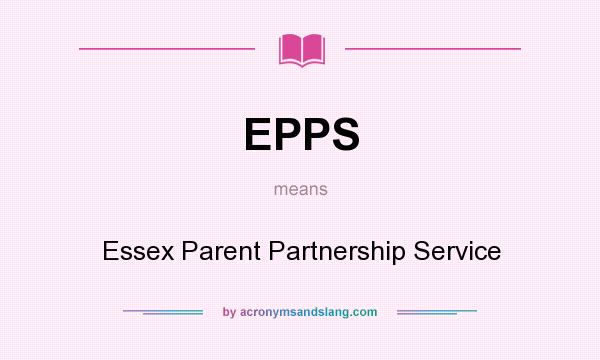 What does EPPS mean? It stands for Essex Parent Partnership Service