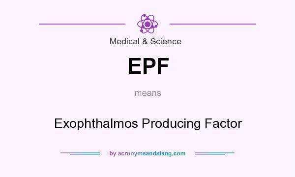 What does EPF mean? It stands for Exophthalmos Producing Factor
