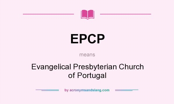 What does EPCP mean? It stands for Evangelical Presbyterian Church of Portugal