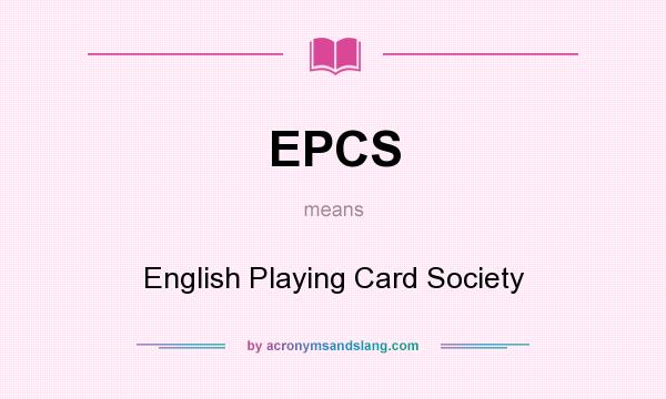 What does EPCS mean? It stands for English Playing Card Society