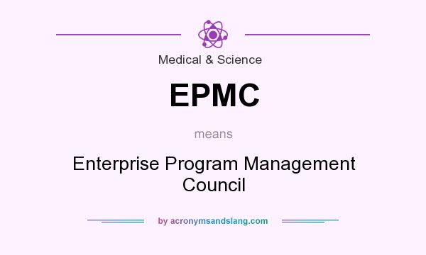 What does EPMC mean? It stands for Enterprise Program Management Council