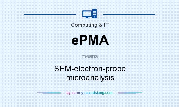 What does ePMA mean? It stands for SEM-electron-probe microanalysis