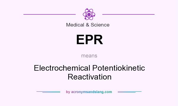 What does EPR mean? It stands for Electrochemical Potentiokinetic Reactivation