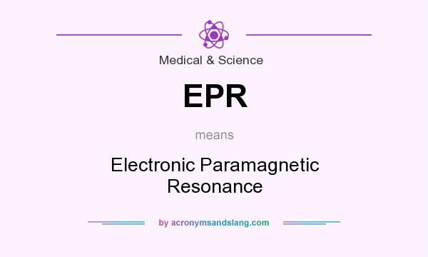 What does EPR mean? It stands for Electronic Paramagnetic Resonance