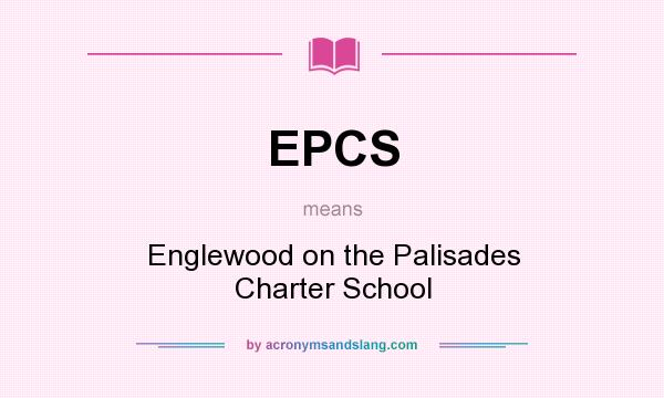 What does EPCS mean? It stands for Englewood on the Palisades Charter School