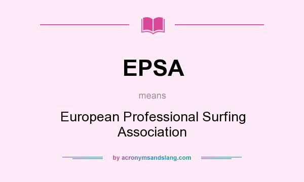 What does EPSA mean? It stands for European Professional Surfing Association