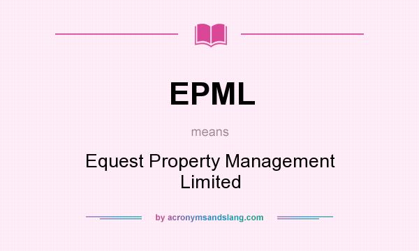 What does EPML mean? It stands for Equest Property Management Limited