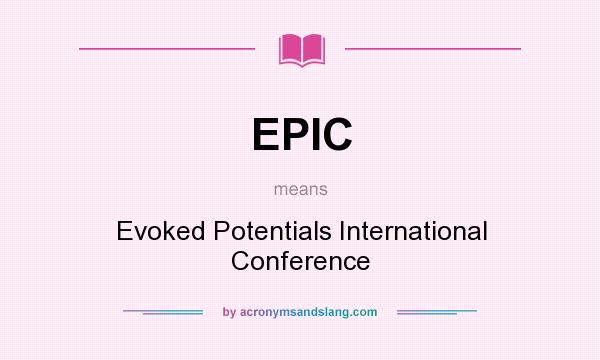 What does EPIC mean? It stands for Evoked Potentials International Conference