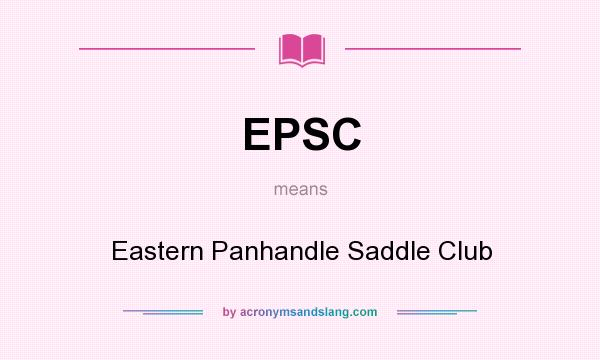 What does EPSC mean? It stands for Eastern Panhandle Saddle Club