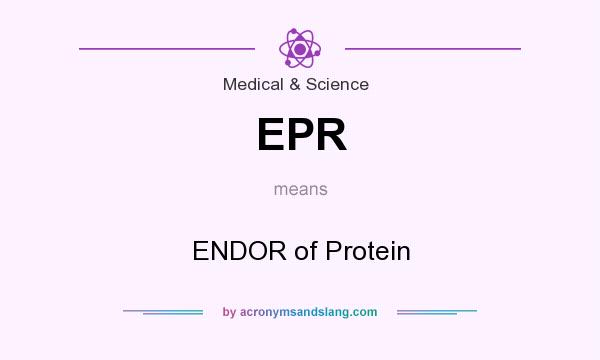 What does EPR mean? It stands for ENDOR of Protein
