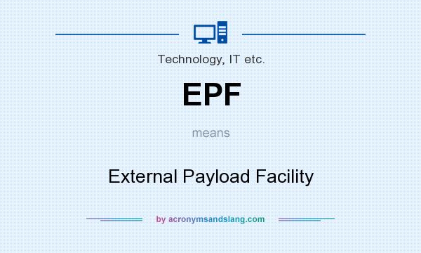 What does EPF mean? It stands for External Payload Facility