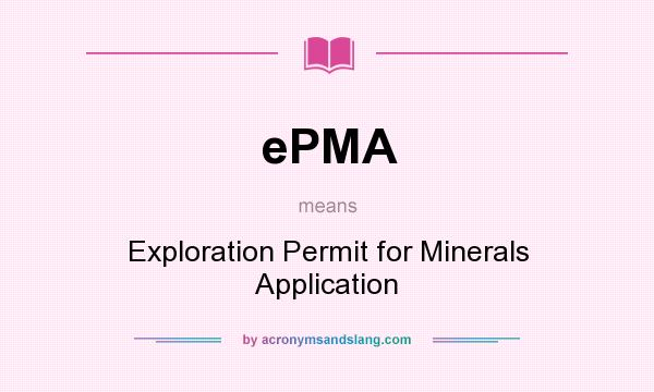 What does ePMA mean? It stands for Exploration Permit for Minerals Application