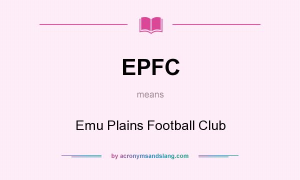 What does EPFC mean? It stands for Emu Plains Football Club