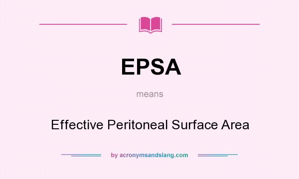 What does EPSA mean? It stands for Effective Peritoneal Surface Area