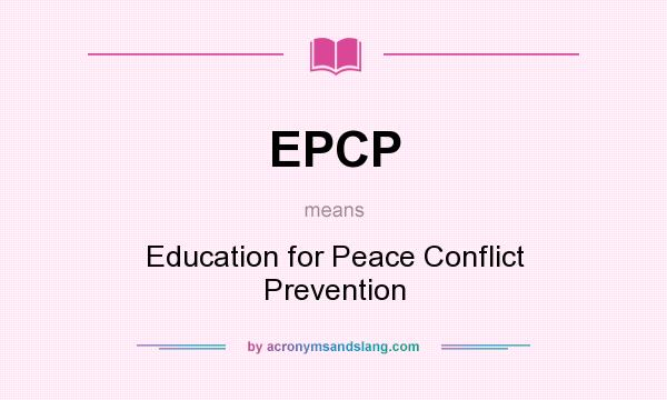 What does EPCP mean? It stands for Education for Peace Conflict Prevention