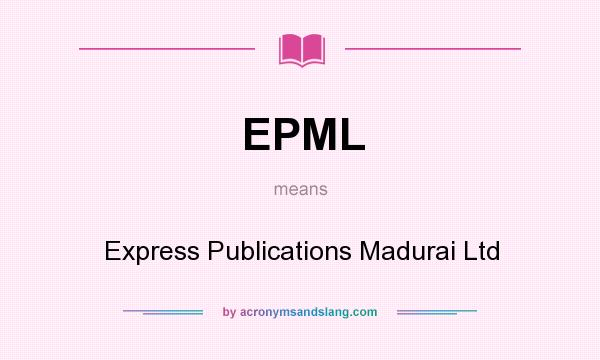 What does EPML mean? It stands for Express Publications Madurai Ltd