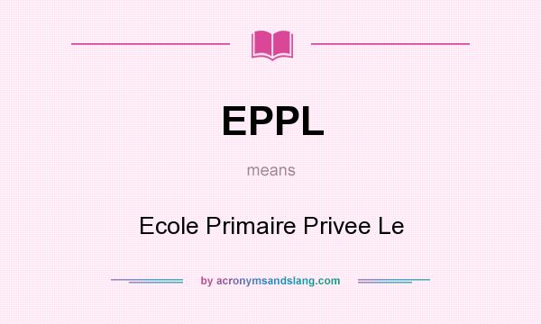 What does EPPL mean? It stands for Ecole Primaire Privee Le