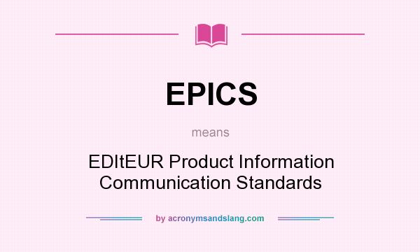 What does EPICS mean? It stands for EDItEUR Product Information Communication Standards