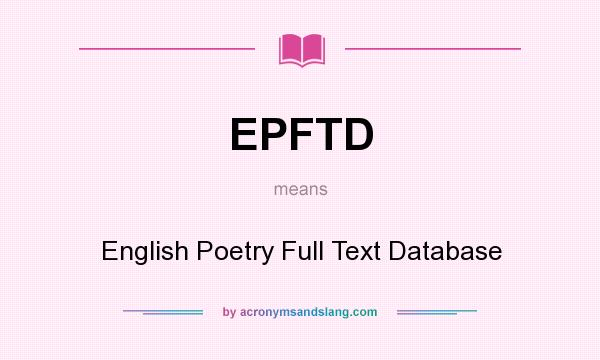 What does EPFTD mean? It stands for English Poetry Full Text Database