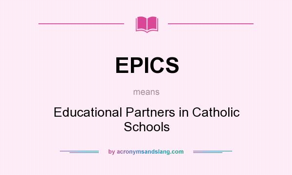 What does EPICS mean? It stands for Educational Partners in Catholic Schools