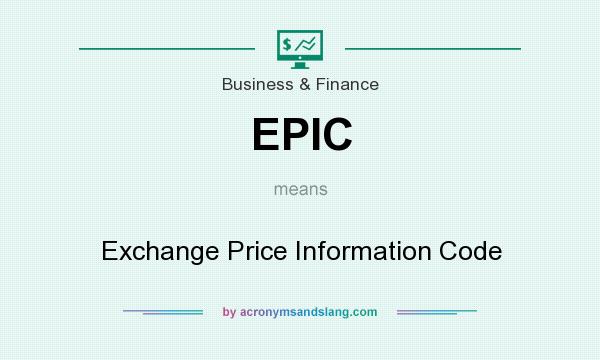 What does EPIC mean? It stands for Exchange Price Information Code