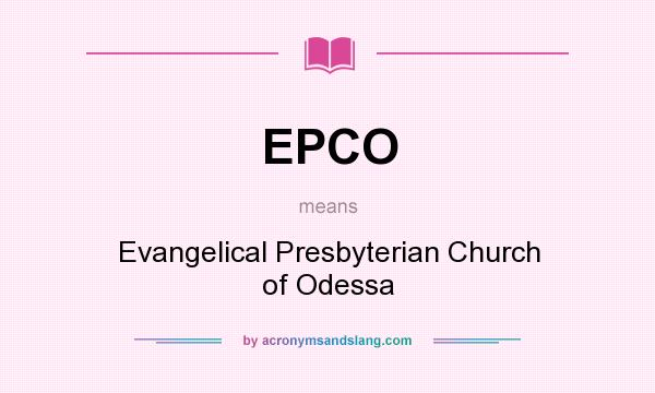 What does EPCO mean? It stands for Evangelical Presbyterian Church of Odessa