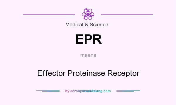 What does EPR mean? It stands for Effector Proteinase Receptor